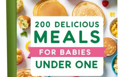 200 Delicious Meals for Babies Under One