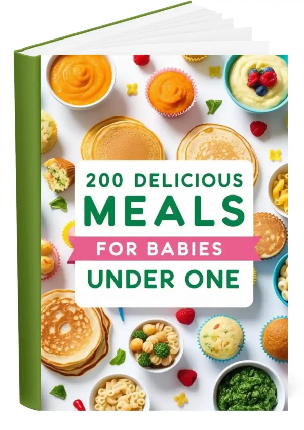 200 Delicious Meals for Babies Under One